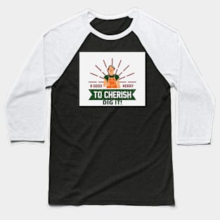 GET YOUR HANDS DIRTY Baseball T-Shirt